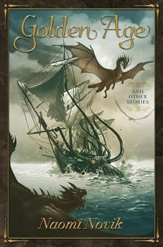 Golden Age and Other Stories - Book  of the Temeraire