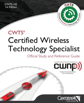 CWTS - 102 Certified Wireless Technology Specialist