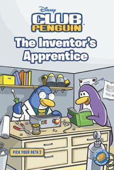 The Inventor's Apprentice 2 (Disney Club Penguin Pick Your Path) - Book #2 of the Disney Club Penguin: Pick Your Path