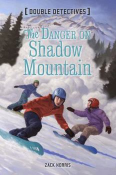 The Danger on Shadow Mountain - Book #3 of the Double Detectives