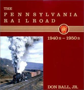 Hardcover The Pennsylvania Railroad: 1940s-1950s Book