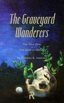 Paperback The Graveyard Wanderers: The Wise Ones and the Dead in Sweden Book