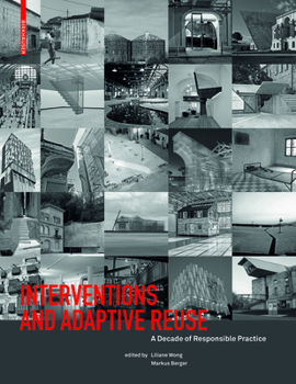 Paperback Interventions and Adaptive Reuse: A Decade of Responsible Practive Book