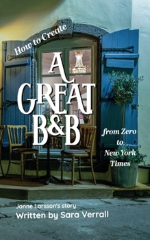 Paperback How to Create a Great B&B: from Zero to New York Times Book