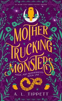 Mother Trucking Monsters (Magic and Motherhood)