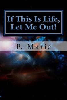 Paperback If This Is Life, Let Me Out! Book