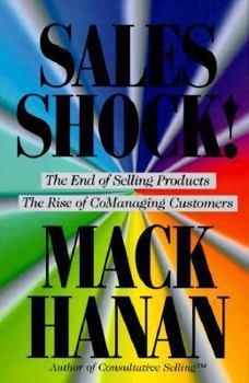 Hardcover Sales Shock!: The End of Selling Products/The Rise of Comanaging Customers Book