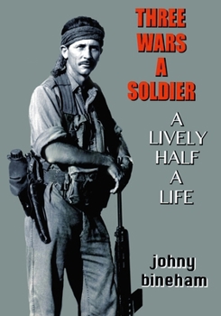 Paperback Three Wars A Soldier: A Lively Half A Life Book