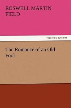 The Romance of An Old Fool