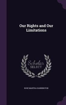 Hardcover Our Rights and Our Limitations Book