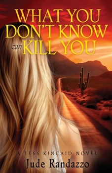 What You Don't Know Can Kill You - Book #2 of the Tess Kinkaid