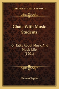 Paperback Chats With Music Students: Or Talks About Music And Music Life (1901) Book