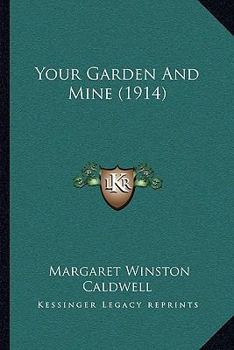 Paperback Your Garden And Mine (1914) Book