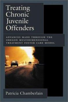 Hardcover Treating Chronic Juvenile Offenders: Advnaces Made Through the Oregon Multidimensional Treatment Foster Care Model Book