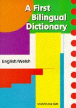 Paperback A First Bilingual Dictionary: English / Welsh (First Bilingual Dictionaries) Book