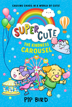 Super Cute – The Kindness Carousel - Book #5 of the Super Cute