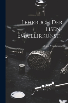 Paperback Lehrbuch der Eisen-Emaillirkunst... [German] Book
