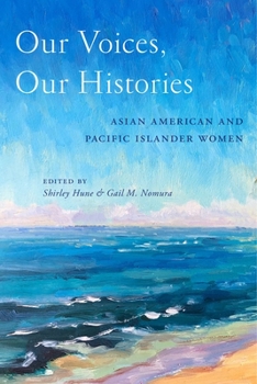 Paperback Our Voices, Our Histories: Asian American and Pacific Islander Women Book