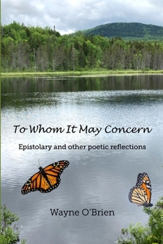 Paperback To Whom It May Concern: Epistolary and other poetic reflections Book