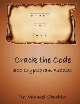 Paperback Crack the Code: 300 Cryptogram Puzzles Book