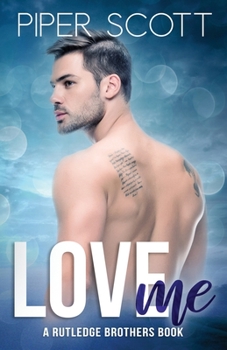 Paperback Love Me: A Rutledge Brothers Book