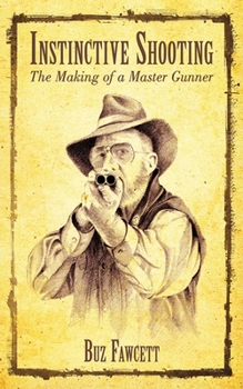 Hardcover Instinctive Shooting: The Making of a Master Gunner Book