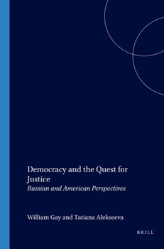 Paperback Democracy and the Quest for Justice: Russian and American Perspectives Book