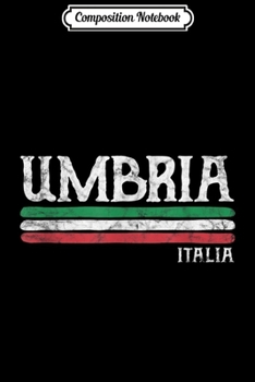 Composition Notebook: Umbria Italia Gift Italian Souvenir Italy Love Journal/Notebook Blank Lined Ruled 6x9 100 Pages