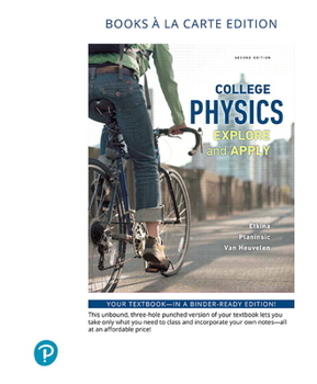 Loose Leaf College Physics: Explore and Apply Book