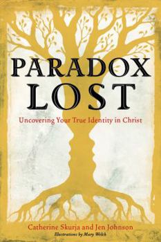 Paperback Paradox Lost: Uncovering the True Identity in Christ Book