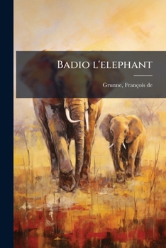 Paperback Badio l'elephant [French] Book