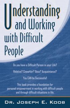 Paperback Understanding and Working with Difficult People Book