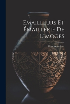 Paperback Emailleurs Et Émaillerie De Limoges [French] Book