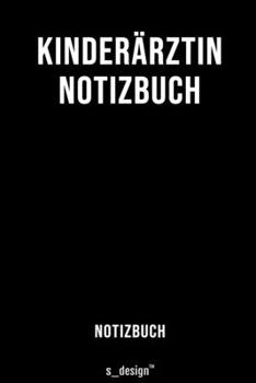 Notizbuch für Kinderärzte / Kinderarzt / Kinderärztin: Originelle Geschenk-Idee  [120 Seiten liniertes blanko Papier] (German Edition)