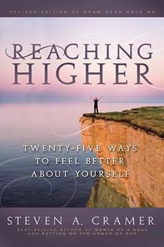 Paperback Reaching Higher: 25 Ways to Feel Better about Yourself: 25 Ways to Feel Better about Yourself Book