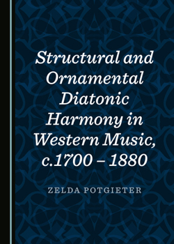 Hardcover Structural and Ornamental Diatonic Harmony in Western Music, C.1700 - 1880 Book