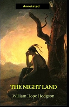 Paperback The Night Land Annotated Book