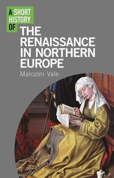 Paperback A Short History of the Renaissance in Northern Europe Book