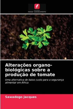 Paperback Alterações organo-biológicas sobre a produção de tomate [Portuguese] Book