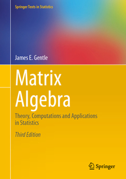 Hardcover Matrix Algebra: Theory, Computations and Applications in Statistics Book