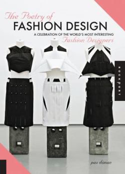 Paperback The Poetry of Fashion Design: A Celebration of the World's Most Interesting Fashion Designers Book