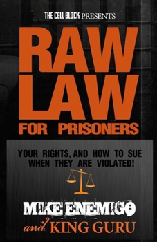 Raw Law for Prisoners: Your Rights, and How to Sue When They Are Violated B0C5GLXHR3 Book Cover