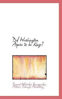 Paperback Did Washington Aspire to Be King? Book