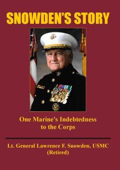 Snowden's Story : One Marine's Indebtedness to the Corps