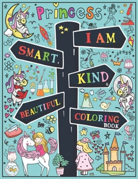 Paperback I Am Smart, Kind & Beautiful: A Unicorn Coloring Book for Girls to Build Confidence, Imagination and Self Esteem with Motivational and Inspirational Book