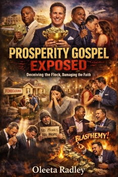 Paperback Prosperity Gospel Exposed: Deceiving the Flock, Damaging the Faith Book