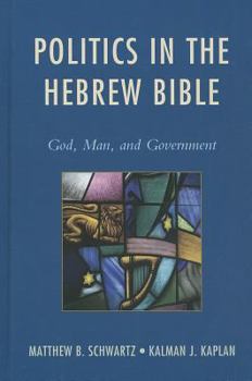 Hardcover Politics in the Hebrew Bible: God, Man, and Government Book
