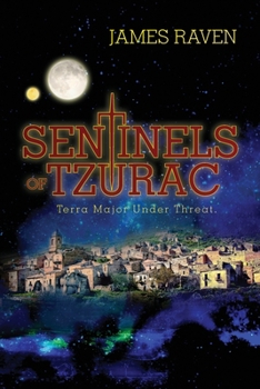 Paperback Sentinels of Tzurac- Terra Major Under Threat Book