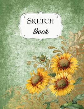 Sketch Book: Sunflower | Sketchbook | Scetchpad for Drawing or Doodling | Notebook Pad for Creative Artists | Green