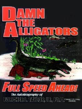 Paperback Damn the Alligators Full Speed Ahead Book